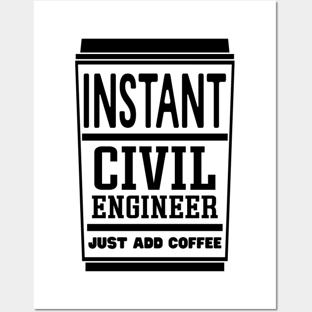 Instant civil engineer, just add coffee Wall Art by colorsplash